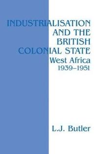 bokomslag Industrialisation and the British Colonial State