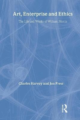 Charles Harvey, Professor Jon Press, Jon Press, UK) Press, Professor Jon (Bath Spa University - Art, Enterprise and Ethics: Essays on the Life and Work of William Morris, Inbunden