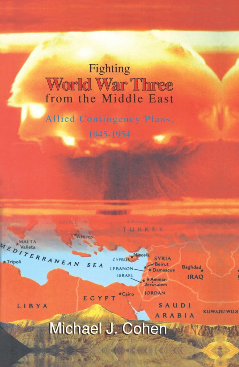 Michael J. Cohen - Fighting World War Three from the Middle East, Inbunden