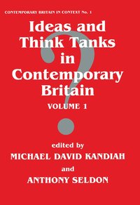 bokomslag Ideas and Think Tanks in Contemporary Britain