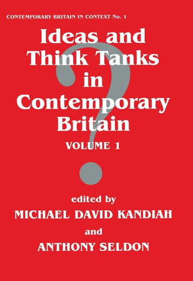 bokomslag Ideas and Think Tanks in Contemporary Britain