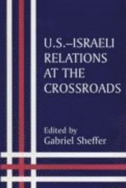bokomslag U.s.-Israeli Relations At The Crossroads