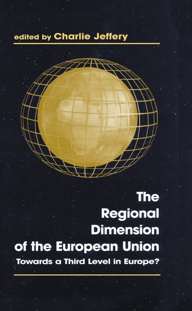 Charlie Jeffery - Regional Dimension of the European Union, Inbunden