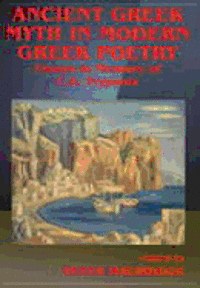 bokomslag Ancient Greek Myth in Modern Greek Poetry