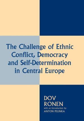 Anton Pelinka, Dov Ronen - Challenge of Ethnic Conflict, Democracy and Self-determination in Central Europe, Inbunden