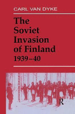 bokomslag The Soviet Invasion of Finland, 1939-40