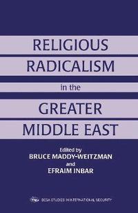 bokomslag Religious Radicalism in the Greater Middle East