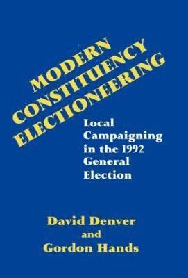 David Denver, Gordon Hands - Modern Constituency Electioneering, Inbunden