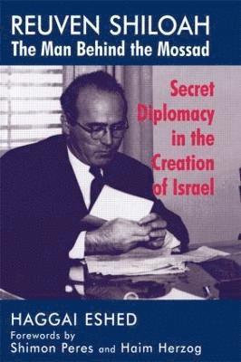 Reuven Shiloah - the Man Behind the Mossad 1