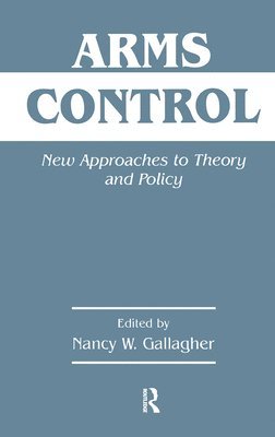 Nancy W. Gallagher - Arms Control, Inbunden