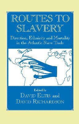 David Eltis, David Richardson - Routes to Slavery, Inbunden