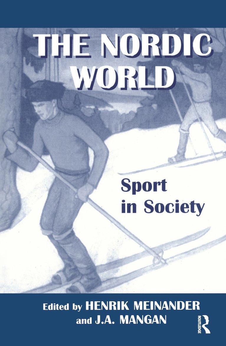 Henrik Meinander, Finland) Meinander, Henrik (University of Helsinki - Nordic World: Sport in Society, Inbunden