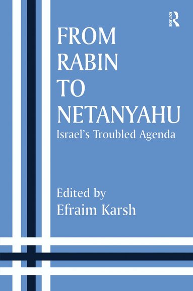 Efraim Karsh - From Rabin to Netanyahu, Inbunden