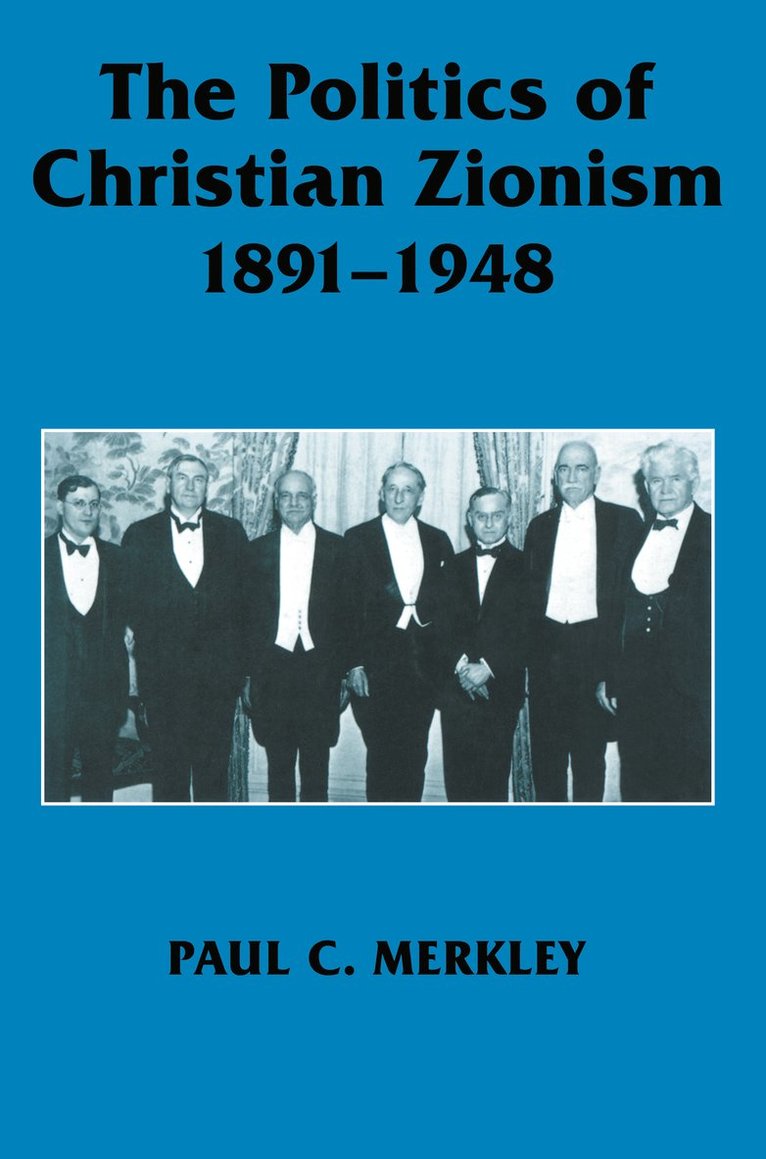 Politics of Christian Zionism 1891-1948 1