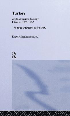 Turkey - Anglo-American Security Interests, 1945-1952