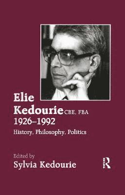 Elie Kedourie, CBE, FBA 1926-1992 1