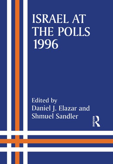 Daniel J. Elazar, Shmuel Sandler - Israel at the Polls, 1996, Inbunden