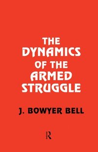 bokomslag The Dynamics of the Armed Struggle