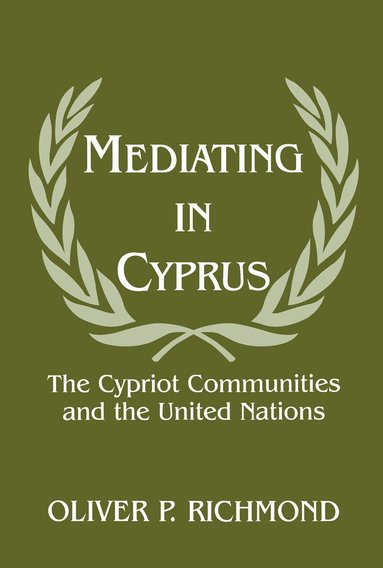 Oliver P. Richmond - Mediating in Cyprus, Inbunden