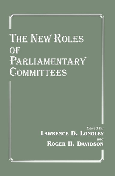 Roger H. Davidson, Lawrence D. Longley - New Roles of Parliamentary Committees, Inbunden