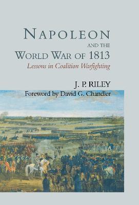 Napoleon and the World War of 1813 1