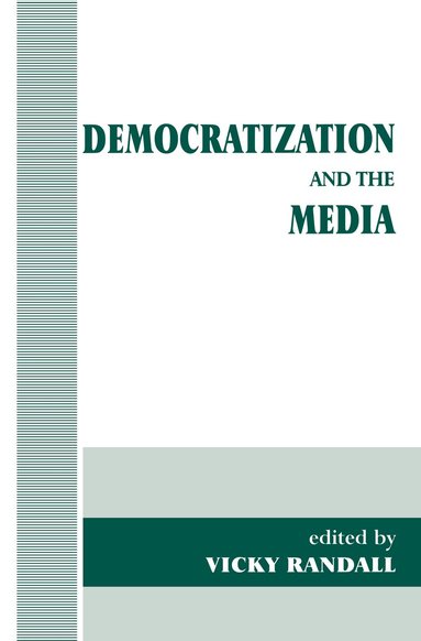 Vicky Randall - Democratization and the Media, Inbunden