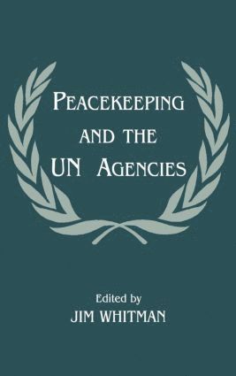 bokomslag Peacekeeping and the UN Agencies