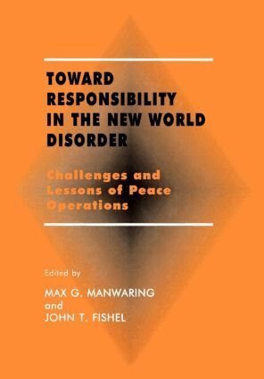 John T. Fishel, Max G. Manwaring - Toward Responsibility in the New World Disorder, Inbunden