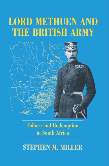Stephen M. Miller - Lord Methuen and the British Army, Inbunden