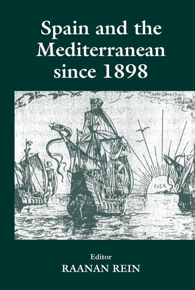 Raanan Rein - Spain and the Mediterranean Since 1898, Inbunden