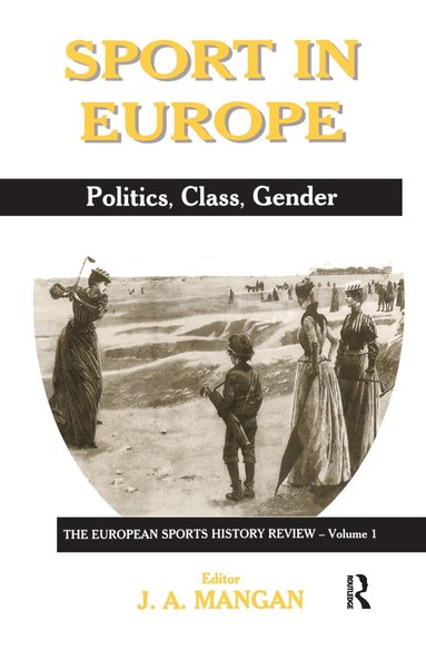 J A Mangan - Sport in Europe, Inbunden