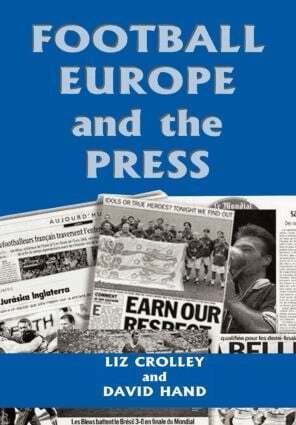 Liz Crolley, David Hand - Football, Europe and the Press, Inbunden