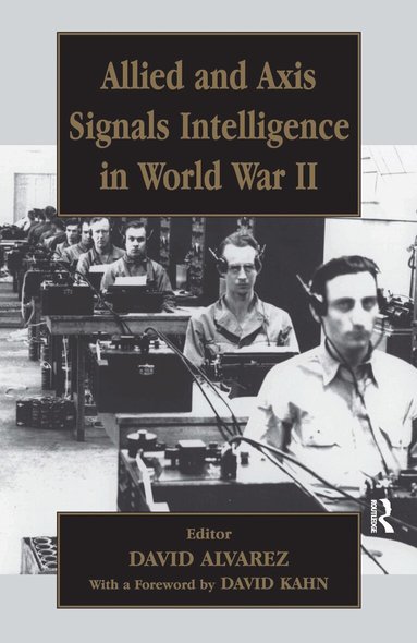 David Alvarez - Allied and Axis Signals Intelligence in World War II, Inbunden