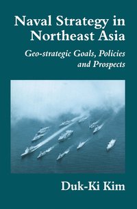 bokomslag Naval Strategy in Northeast Asia