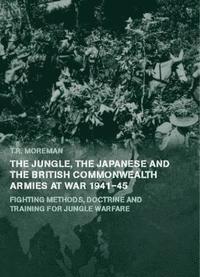 bokomslag The Jungle, Japanese and the British Commonwealth Armies at War, 1941-45