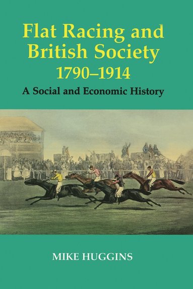 bokomslag Flat Racing and British Society, 1790-1914