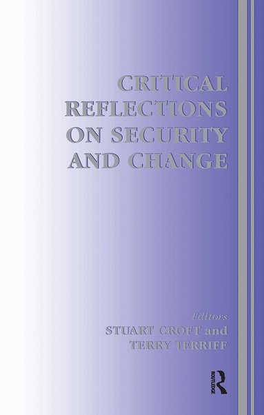 Stuart Croft, Terry Terriff - Critical Reflections on Security and Change, Inbunden