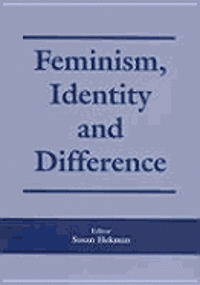 Susan J. Hekman - Feminism, Identity and Difference, Inbunden