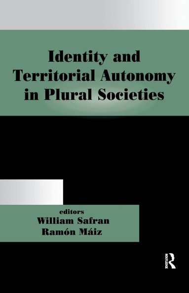 Ramón Máiz, Safran William - Identity and Territorial Autonomy in Plural Societies, Inbunden