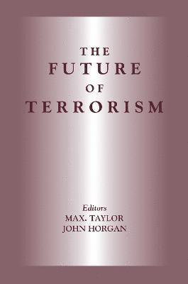 John Horgan, Max Taylor - Future of Terrorism, Inbunden
