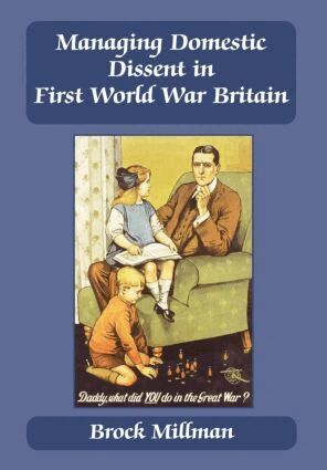 Brock Millman - Managing Domestic Dissent in First World War Britain, Inbunden