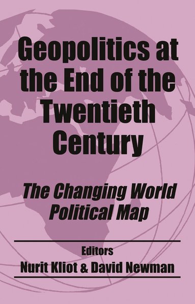 Nurit Kliot, David Newman - Geopolitics at the End of the Twentieth Century, Inbunden