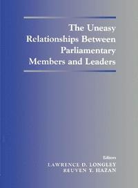 bokomslag The Uneasy Relationships Between Parliamentary Members and Leaders