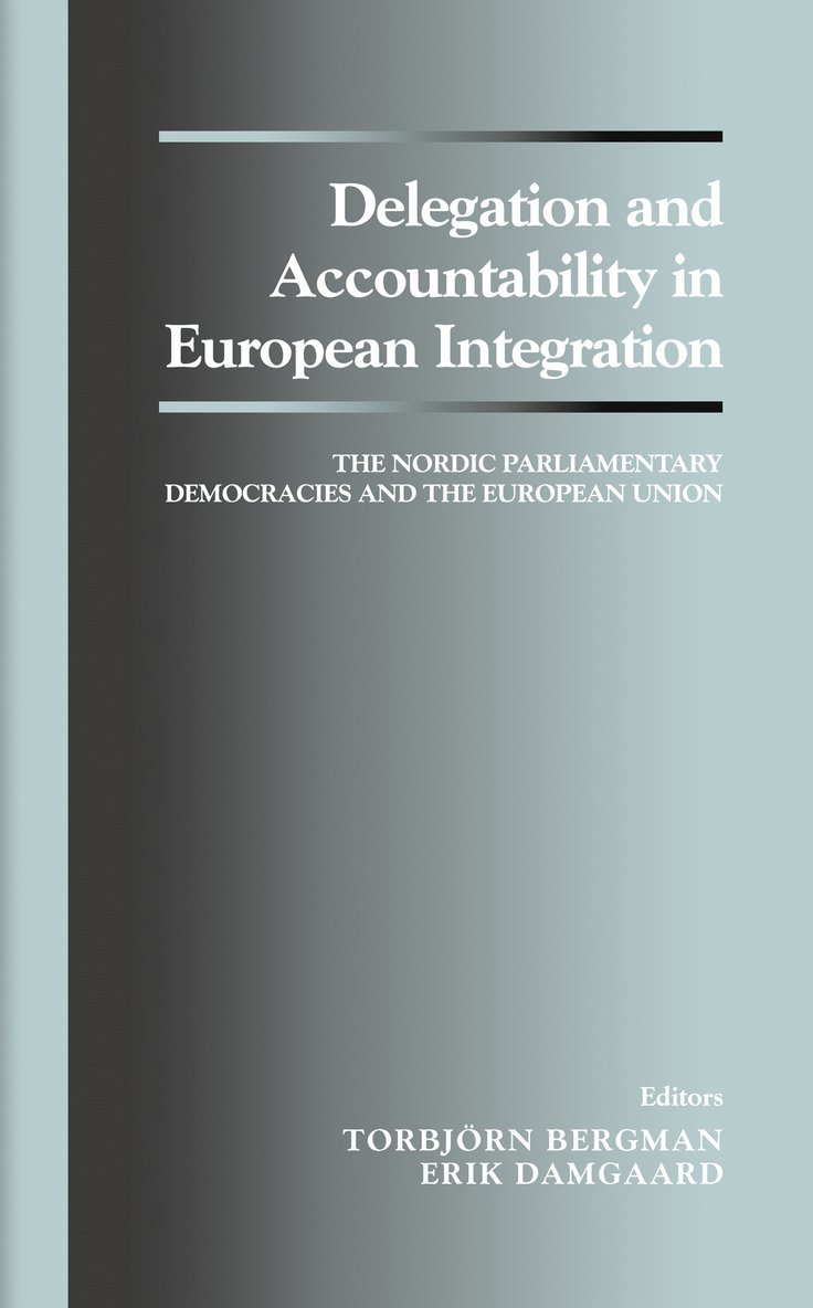 Torbjorn Bergman, Erik Damgaard - Delegation and Accountability in European Integration, Inbunden