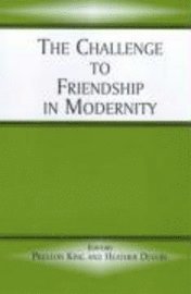 bokomslag Challenge To Friendship In Modernity