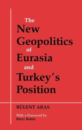 New Geopolitics of Eurasia and Turkey's Position