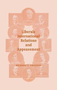 bokomslag Liberals, International Relations and Appeasement