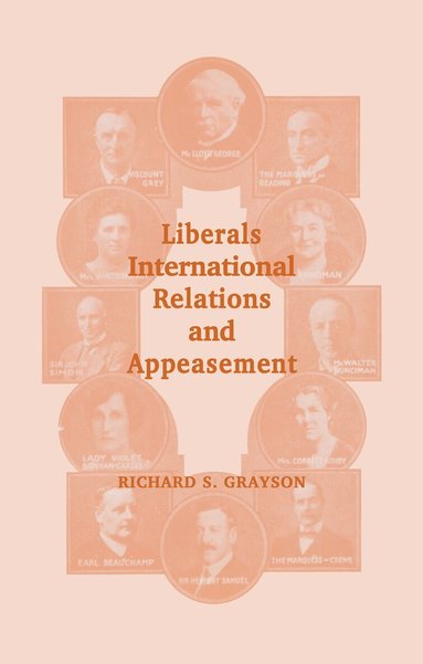 Richard S Grayson, Richard S. Grayson - Liberals, International Relations and Appeasement, Inbunden