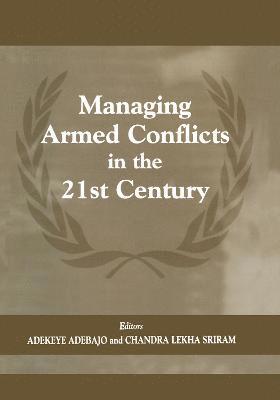 Managing Armed Conflicts in the 21st Century 1