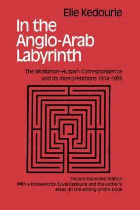 Elie Kedouri - In the Anglo-Arab Labyrinth, Inbunden